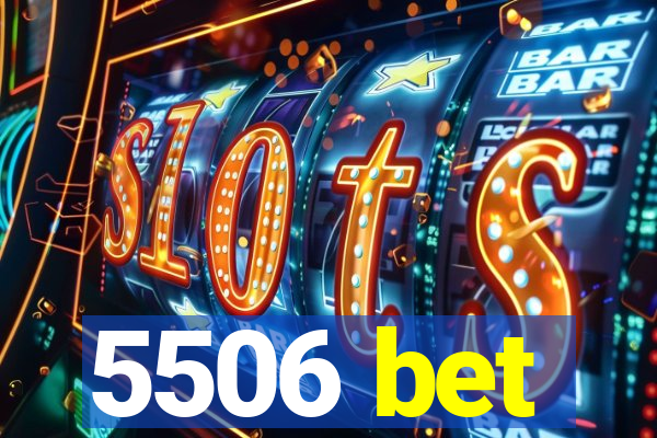5506 bet